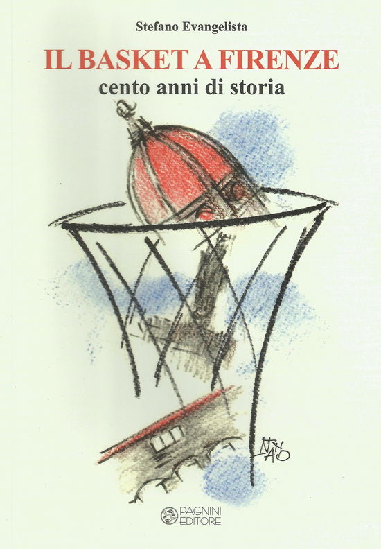 Cover for Stefano Evangelista · Il Basket A Firenze. Cento Anni Di Storia (Book)