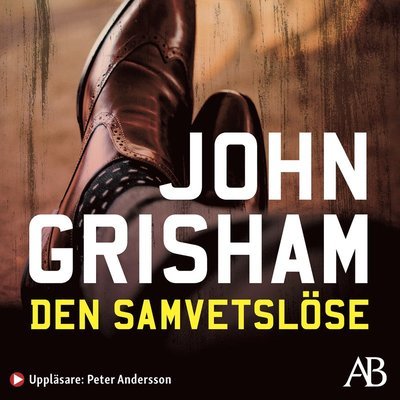 Cover for John Grisham · Den samvetslöse (Lydbog (MP3)) (2021)