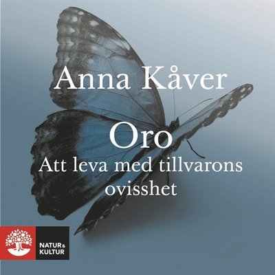 Cover for Anna Kåver · Oro : Att leva med tillvarons ovisshet (Audiobook (MP3)) (2018)