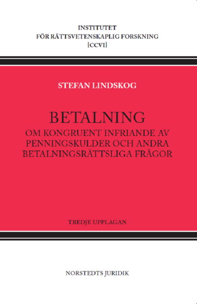 Cover for Stefan Lindskog · Betalning : Om kongruent infriande av penningskulder och andra betalningsrä (Indbundet Bog) (2022)