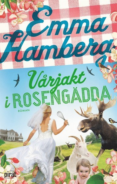 Rosengädda: Vårjakt i Rosengädda - Emma Hamberg - Bøker - Piratförlaget - 9789164242501 - 22. april 2015