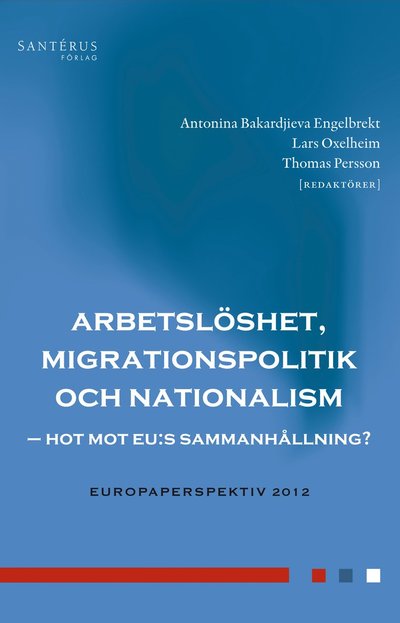 Cover for Eskil Wadensjö · Europaperspektiv: Arbetslöshet, migrationspolitik och nationalism : hot mot EU:s sammanhållning? (Bound Book) (2012)