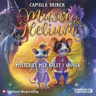 Cover for Camilla Brinck · Musse &amp; Helium: Musse &amp; Helium. Mysteriet med hålet i väggen (Hörbok (MP3)) (2021)