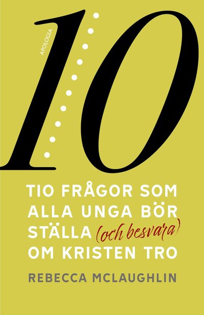 Cover for Rebecca McLaughlin · Tio frågor som alla unga bör ställa (och besvara) om kristen tro (Hardcover Book) (2021)