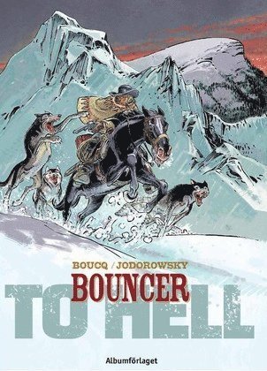 Cover for Alejandro Jodorowsky · Bouncer: Bouncer. D. 8, To hell (Bog) (2016)
