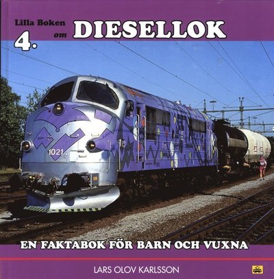 Cover for Lars Olov Karlsson · Lilla boken om: Lilla boken om diesellok : en faktabok för barn och vuxna (Gebundesens Buch) (2015)