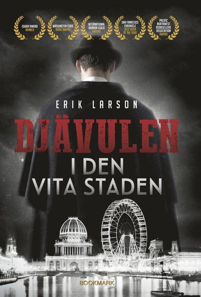 Djävulen i den vita staden - Erik Larson - Kirjat - Bookmark Förlag - 9789188859501 - torstai 4. huhtikuuta 2019