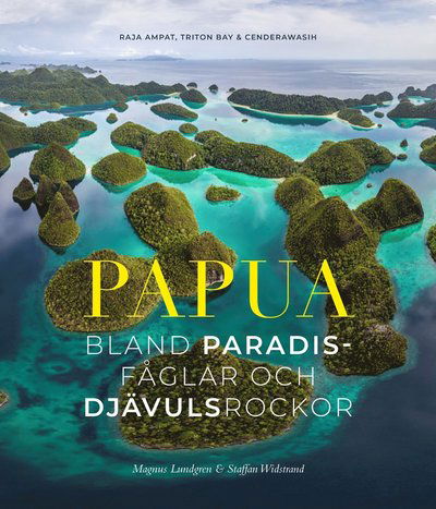 Cover for Magnus Lundgren · PAPUA - Bland paradisfåglar och djävulsrockor (Bound Book) (2021)