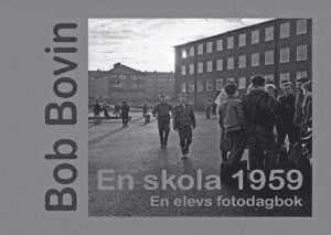 Cover for Bob Bovin · En skola 1959 : en elevs fotodagbok (Paperback Book) (2009)