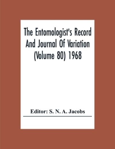 Cover for S N a Jacobs · The Entomologist'S Record And Journal Of Variation (Volume 80) 1968 (Paperback Book) (2020)