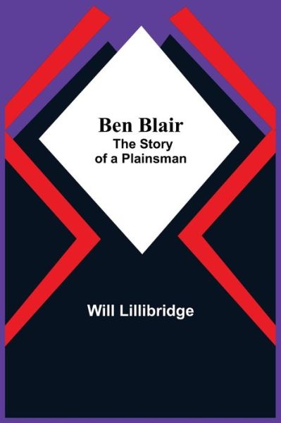 Cover for Will Lillibridge · Ben Blair; The Story Of A Plainsman (Paperback Book) (2021)