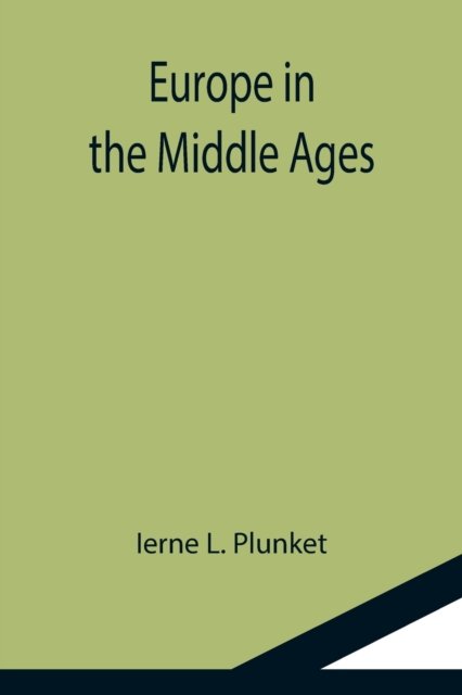 Europe in the Middle Ages - Ierne L Plunket - Books - Alpha Edition - 9789355114501 - September 24, 2021
