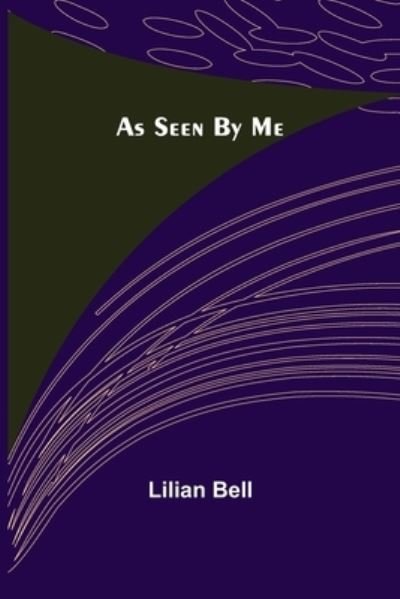 Cover for Lilian Bell · As Seen By Me (Paperback Book) (2022)