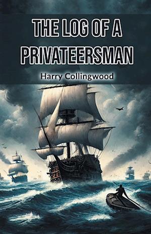Cover for Harry Collingwood · The Log of a Privateersman (Edition2024) (Paperback Book) (2024)