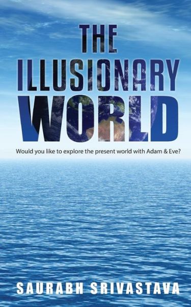 Cover for Saurabh Srivastava · The Illusionary World (Paperback Book) (2016)