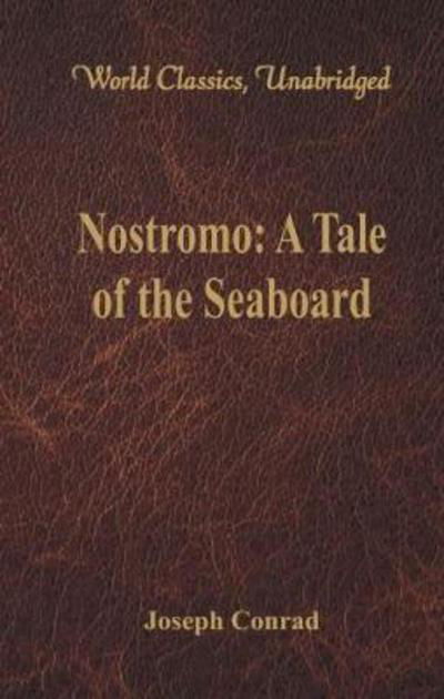 Nostromo: - Joseph Conrad - Books - Alpha Editions - 9789386101501 - August 4, 2017