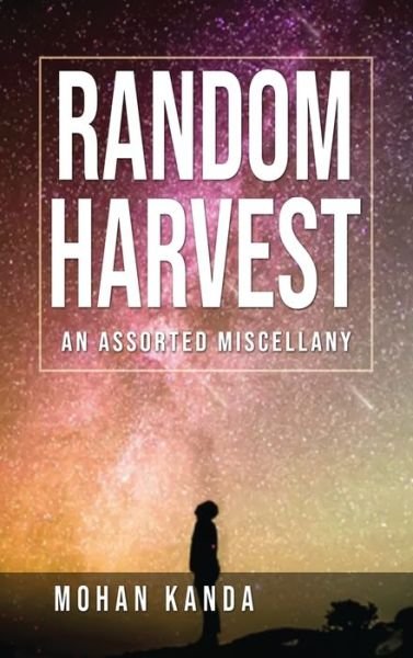 Cover for Mohan Kanda · Random Harvest - An Assorted Miscellany (Hardcover Book) (2021)