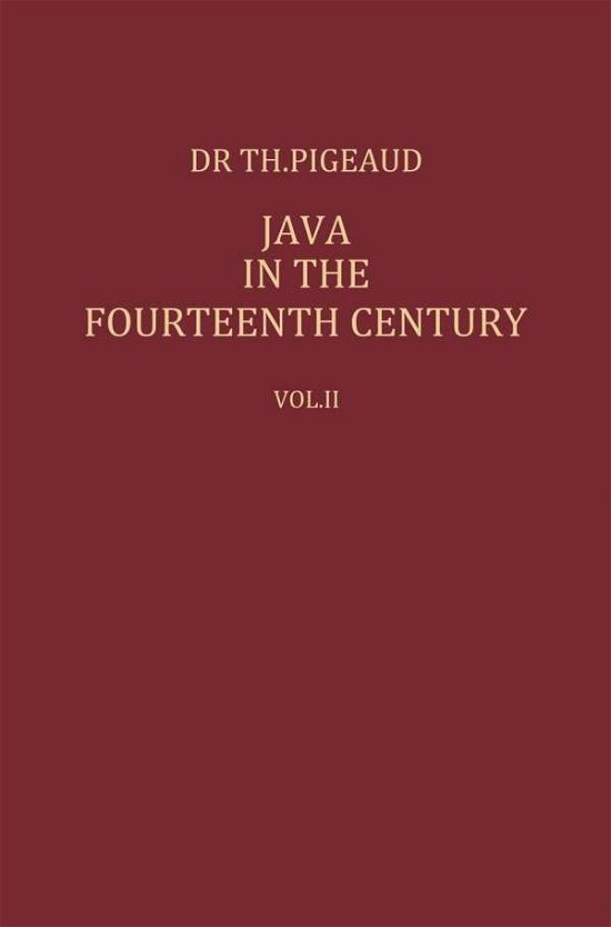 Java in the 14th Century: A Study in Cultural History - Koninklijk Instituut voor Taal-, en Volkenkunde - Theodore G.Th. Pigeaud - Livros - Springer - 9789401181501 - 1960