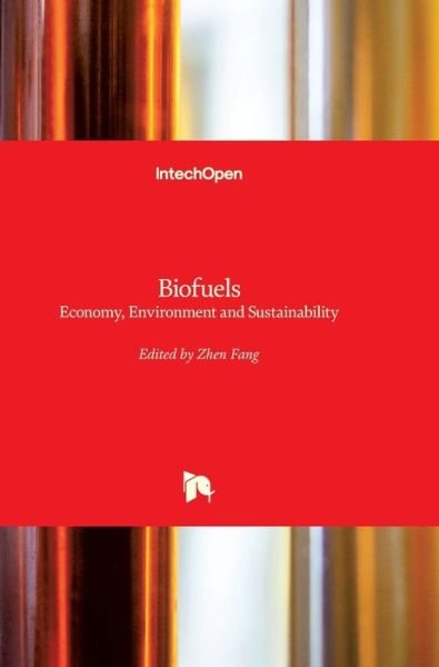 Cover for Zhen Fang · Biofuels: Economy, Environment and Sustainability (Gebundenes Buch) (2013)