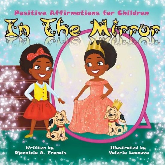 Cover for Djennicia A Francis · In The Mirror: Positive Affirmations For Children (Taschenbuch) (2020)