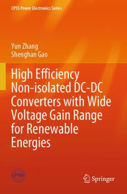 Cover for Yun Zhang · High Efficiency Non-isolated DC-DC Converters with Wide Voltage Gain Range for Renewable Energies - CPSS Power Electronics Series (Pocketbok) (2025)