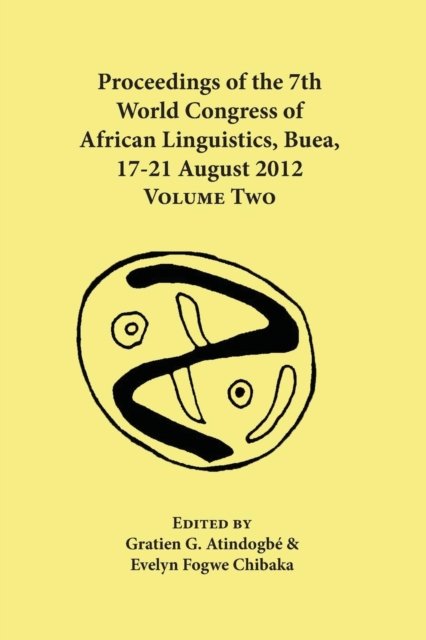 Cover for Gratien G Atindogbe · Proceedings of the 7th World Congress of African Linguistics, Buea, 17-21 August 2012 (Pocketbok) (2016)