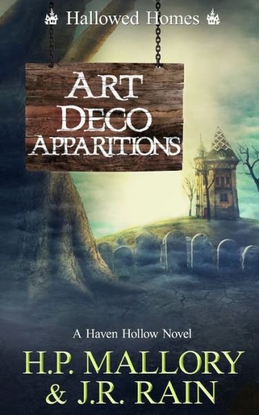 Cover for H P Mallory · Art Deco Apparitions: A Paranormal Women's Fiction Novel: (Hallowed Homes) - Haven Hollow (Paperback Book) (2022)