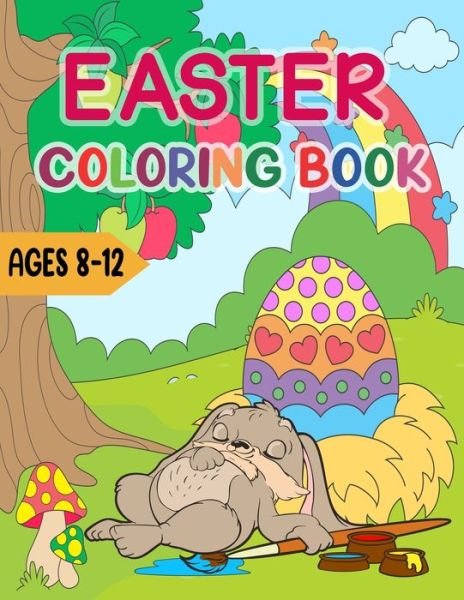 Cover for Ar Rayyans Press · Easter Coloring Book For Kids Ages 8-12: Easter Coloring Book for Girls And Boys Includes Easter eggs, Easter Baskets, Bunnies, Spring Flowers, and More! (Easter Basket Stuffers) (Paperback Bog) (2022)