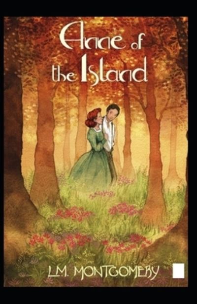 Cover for Amazon Digital Services LLC - KDP Print US · Anne of the Island by Lucy Maud Montgomery (Paperback Bog) [Illustrated edition] (2022)