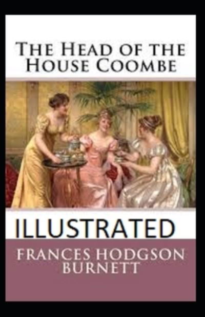 Cover for Frances Hodgson Burnett · The Head of the House of Coombe Illustrated (Pocketbok) (2022)