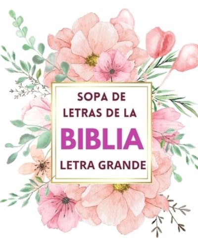 Cover for Lara Pink · Sopa de Letras de la Biblia - Letra Grande (Paperback Book) (2021)