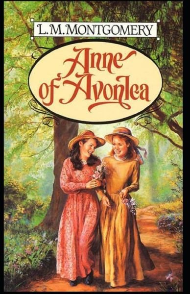 Cover for Lucy Maud Montgomery · Anne of Avonlea-Classic Original Edition (Annotated) (Paperback Book) (2021)