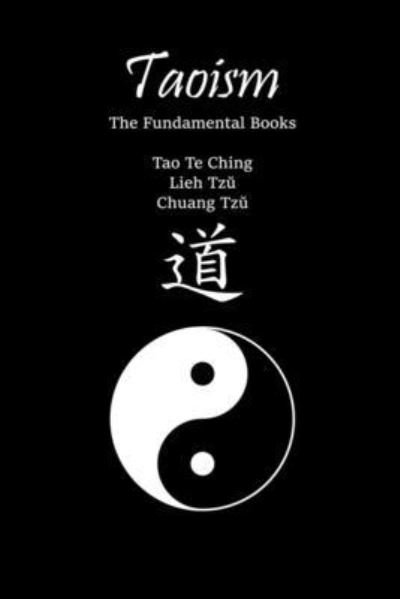 Cover for Laozi · Taoism: The Fundamental Books: Tao Te Ching, Lieh Tz&amp;#365; , Chuang Tz&amp;#365; (Paperback Bog) (2021)