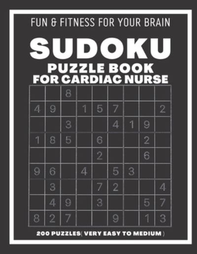 Cover for Sudoking S-K · Sudoku Book For Cardiac Nurse Very Easy to Medium: 200 Sudoku puzzles With Solutions, Puzzle Type 9x9, 4 of Puzzle Per Page (Paperback Book) (2021)