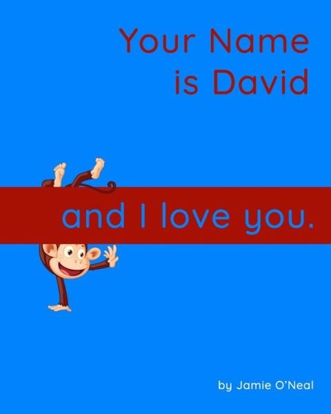 Cover for Jamie O'Neal · Your Name is David and I Love You.: A Baby Book for David (Paperback Bog) (2021)