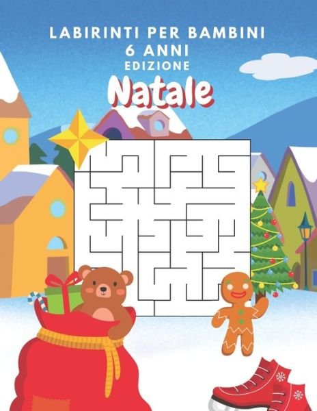 Cover for Nr Famiglia Felice Editore · Labirinti Per Bambini 6 Anni Edizione Natale (Taschenbuch) (2020)