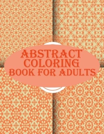 Cover for Braylon Smith · Abstract Coloring Book For Adults (Taschenbuch) (2020)