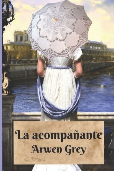 Cover for Arwen Grey · La acompanante (Pocketbok) (2020)