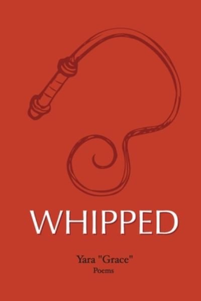 Cover for Yara Grace · Whipped (Pocketbok) (2020)