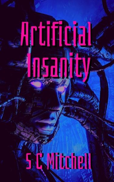 Cover for S C Mitchell · Artificial Insanity (Paperback Book) (2020)