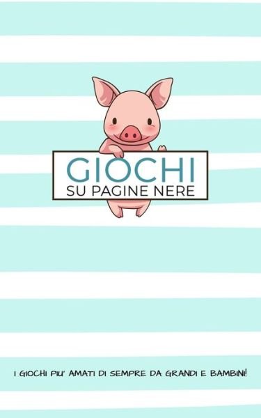 Cover for Dadamilla Design · Giochi su Pagine Nere- I Giochi piu' Amati da Grandi e Bambini - (Taschenbuch) (2020)