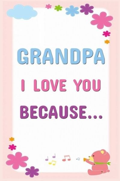 Cover for Grb Journals Publishing · Grandpa I Love You Because (Pocketbok) (2020)