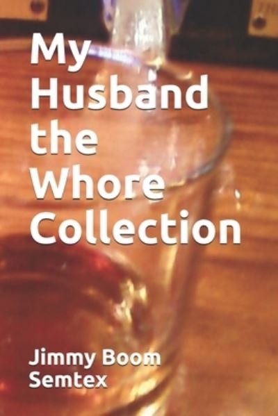 Cover for Jimmy Boom Semtex · My Husband the Whore Collection (Taschenbuch) (2020)