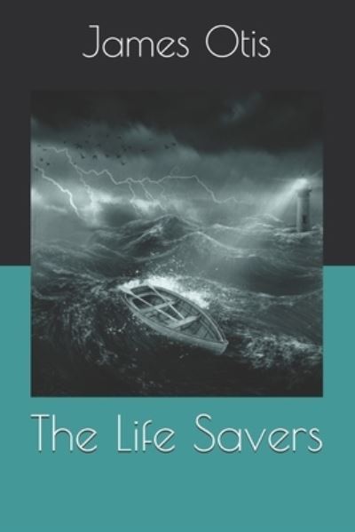 Cover for James Otis · The Life Savers (Paperback Book) (2020)