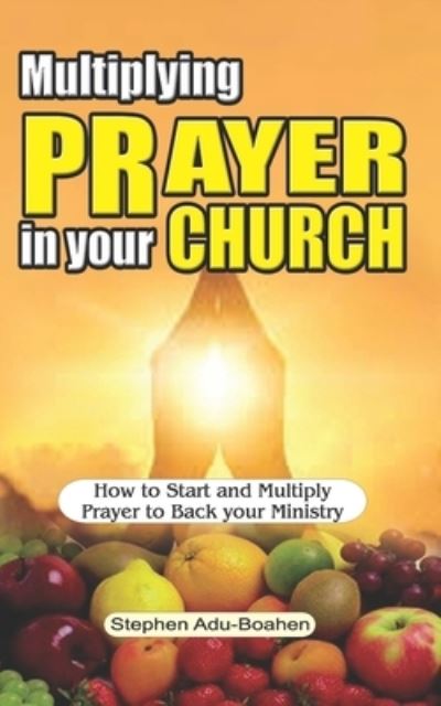 Cover for Stephen Adu-Boahen · Multiplying Prayer in your Church (Paperback Book) (2020)