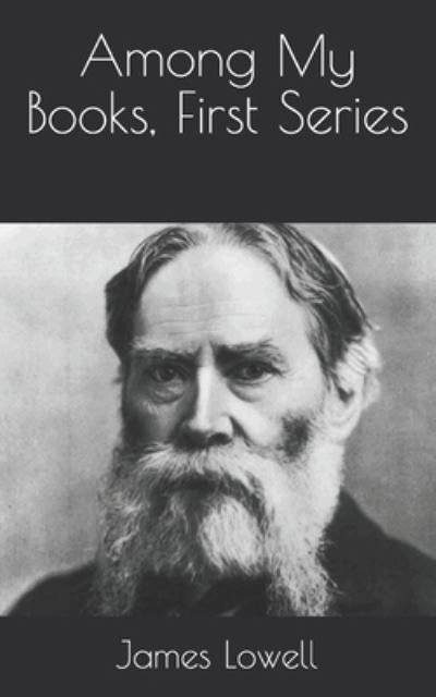 Cover for James Russell Lowell · Among My Books, First Series (Paperback Book) (2021)