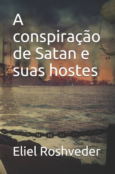 Cover for Eliel Roshveder · A conspiracao de Satan e suas hostes (Paperback Book) (2021)