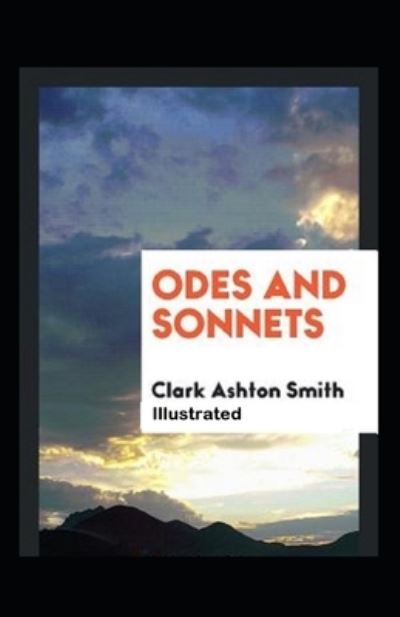 Cover for Clark Ashton Smith · Odes and Sonnets Illustrated (Paperback Bog) (2021)