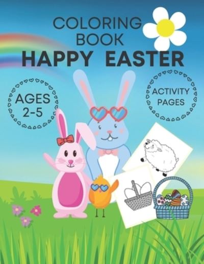 Cover for Planet Elia · Happy Easter coloring book activity pages ages 2-5: Adorable and fun book for kids- cute bunnies, eggs, chicks and farm animals! (Paperback Book) (2021)