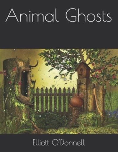 Cover for Elliott O'Donnell · Animal Ghosts (Paperback Book) (2021)